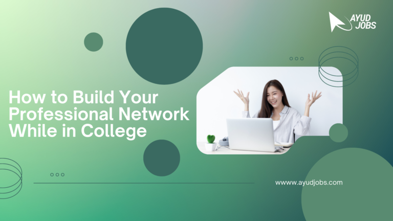 How to Build Your Professional Network While in College