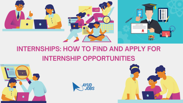 Internships: How to Find and Apply for Internship Opportunities