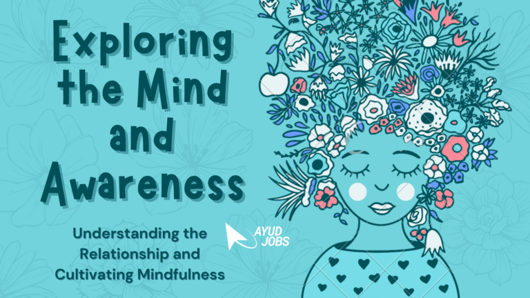 Exploring the Mind and Awareness: Understanding the Relationship and Cultivating Mindfulness.
