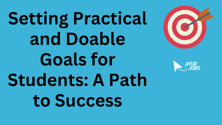 Setting Practical and Doable Goals for Students: A Path to Success