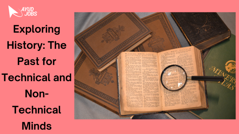 Exploring History: The Past for Technical and Non-Technical Minds