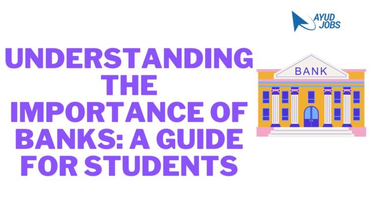 Understanding the Importance of Banks: A Guide for Students
