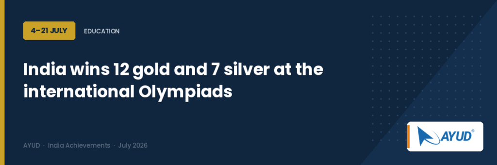 India win gold and silver in international Olympiads