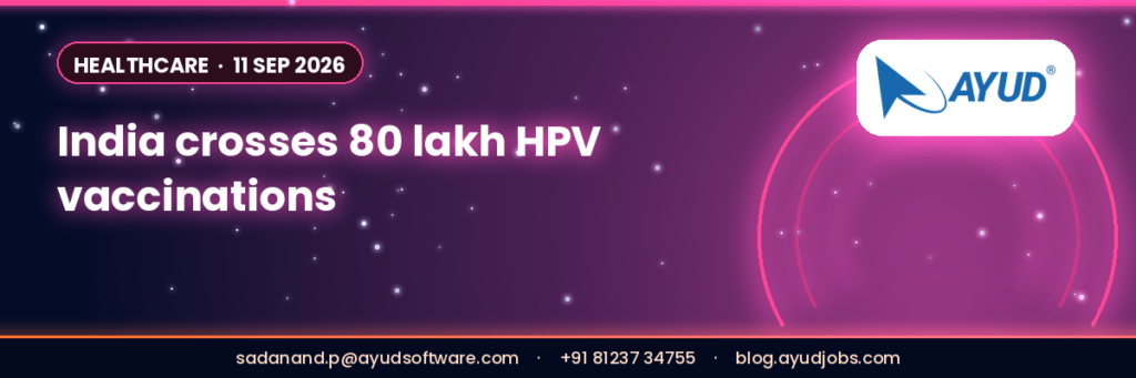 Healthcare: India crosses 80 lakh HPV vaccinations